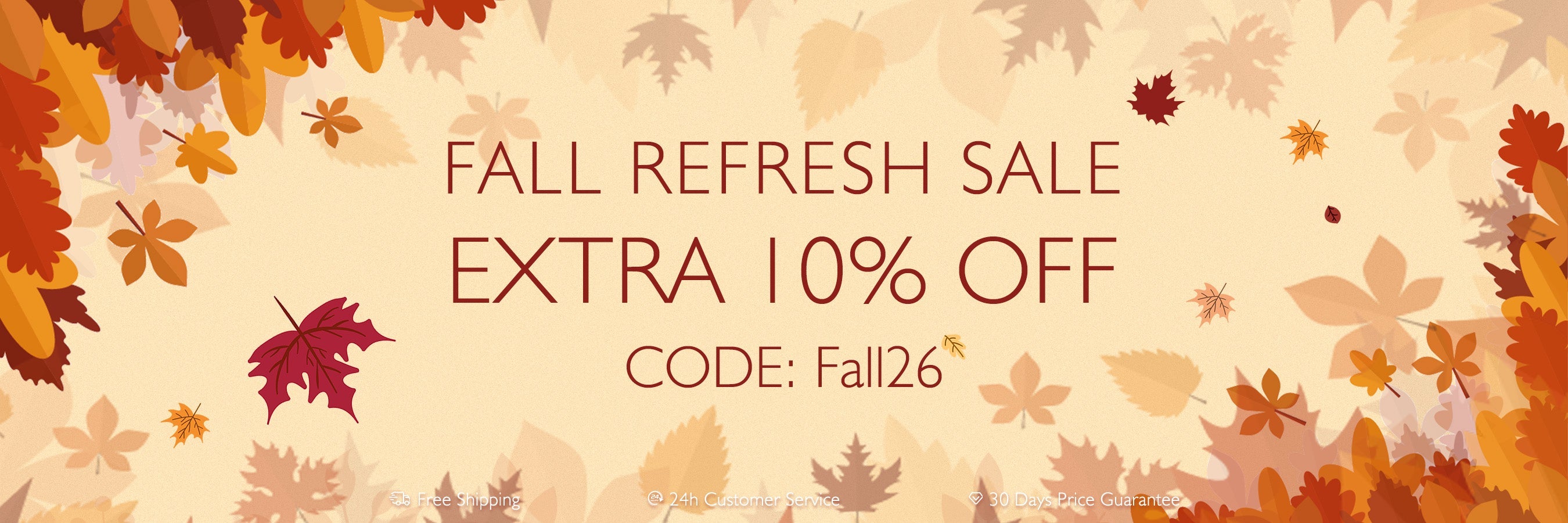 Fall Refresh Sale Enjoy Extra 10% off